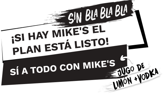 SI HAY MIKE'S EL PLAN ESTA LISTO